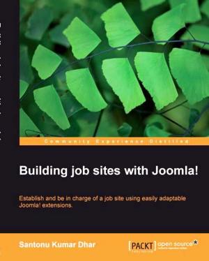 Cover of the book Building job sites with Joomla! by Anindita Basak, Krishna Venkataraman, Ryan Murphy, Manpreet Singh