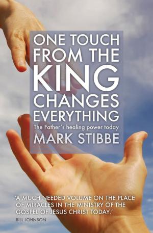 Cover of the book One Touch from the King Changes Everything by Judy Hopkins
