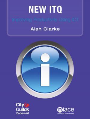 Cover of the book New ITQ: Improving Productivity Using IT by Ralf St Clair