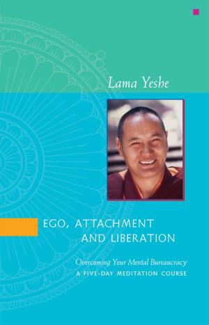 Cover of the book Ego, Attachment and Liberation by Geshe Jampa Tegchok