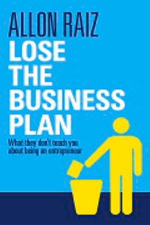 Cover of the book Lose the Business Plan by Antoine Bordereau
