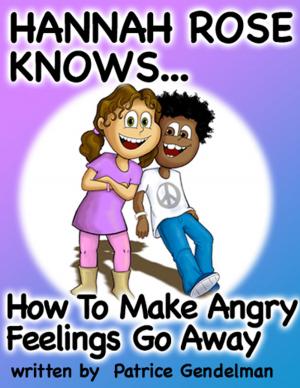 Cover of the book How To Make Angry Feelings Go Away The Power Of Breathing by L. Leslie Brooke