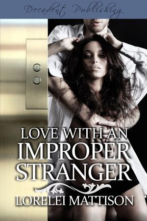 Cover of the book Love With an Improper Stranger by Ashlynn Monroe