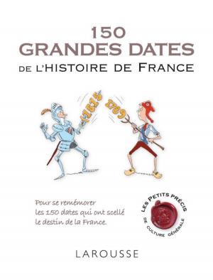 Cover of the book 150 grandes dates de l'histoire de France by Nathalie Carnet, Camille Antoine