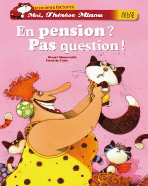 Cover of the book En pension ? Pas question ! by Sylvie de Mathuisieulx