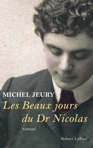 Cover of the book Les beaux jours du Dr Nicolas by Michel JEURY