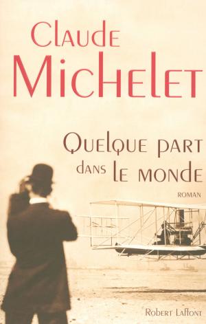 Cover of the book Quelque part dans le monde by Jean TEULÉ