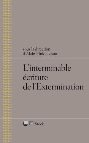 Cover of the book L'interminable écriture de l'Extermination by François Nénin