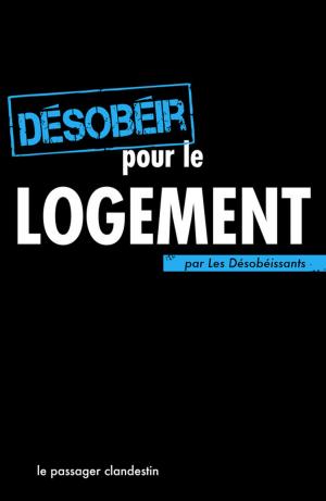 Cover of the book Désobéir pour le logement by Les Désobéissants