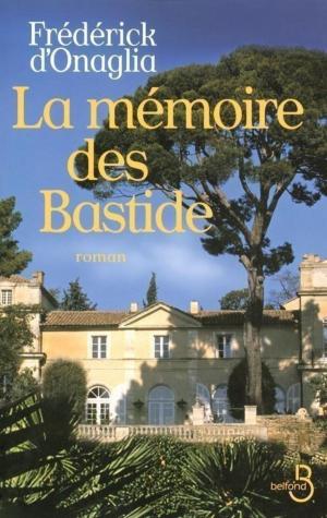 Cover of the book La Mémoire des Bastide by François KERSAUDY