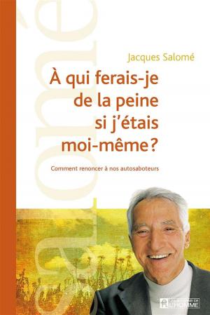 Cover of the book À qui ferais-je de la peine si j'étais moi-même? by Suzanne Vallières