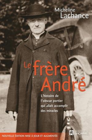 Cover of the book Le frère André by Jocelyne Robert
