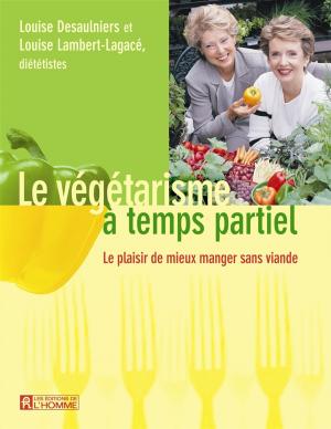 Cover of the book Le végétarisme à temps partiel by Marie Lise Labonté