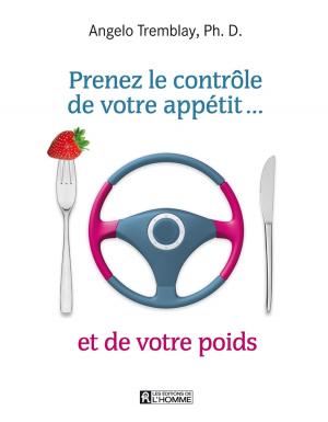 Cover of the book Prenez le contrôle de votre appétit... et de votre poids by Jacques Orhon