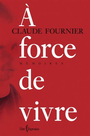 Cover of the book À force de vivre by Saïd Khalil, Bruny Surin