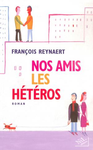 Cover of the book Nos amis les hétéros by Mazarine PINGEOT