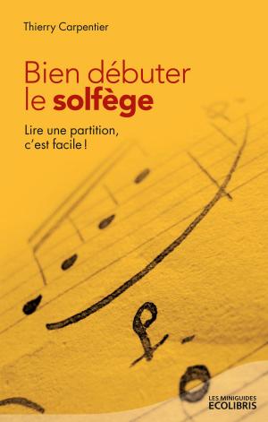 Cover of the book Bien débuter le solfège by Sébastien Salbayre