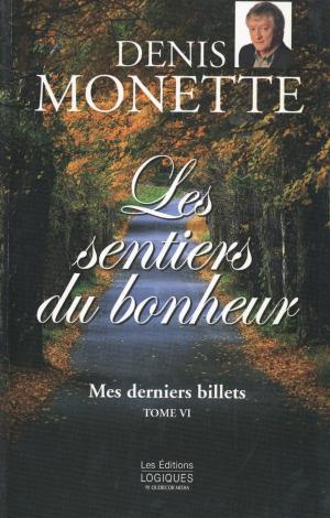 Cover of the book Mes derniers billets, tome 6 - Les sentiers du bonheur by Michel Picard
