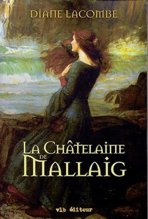 Cover of the book Le clan de Mallaig - Tome 1 by Lucie Dufresne