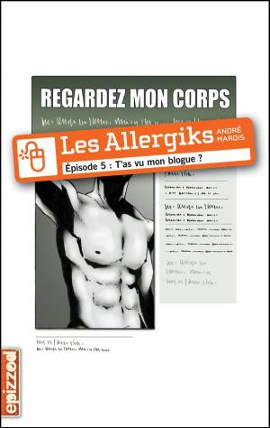 Cover of the book T’as vu mon blogue? by André Marois