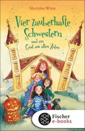 Cover of the book Vier zauberhafte Schwestern und ein Geist aus alten Zeiten by Natalie Haynes