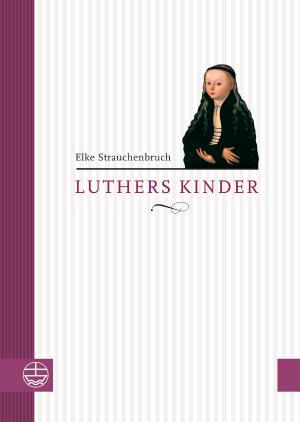 Cover of the book Luthers Kinder alt by Gundula Rosenow