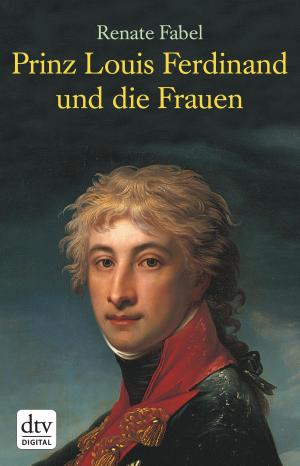 Book cover of Prinz Louis Ferdinand und die Frauen