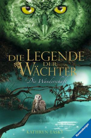 Cover of the book Die Legende der Wächter 2: Die Wanderschaft by Kathryn Lasky