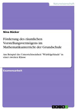 Cover of the book Förderung des räumlichen Vorstellungsvermögens im Mathematikunterricht der Grundschule by Udo Krause