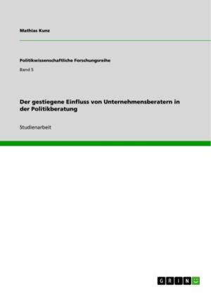 Cover of the book Der gestiegene Einfluss von Unternehmensberatern in der Politikberatung by Claudia Langosch