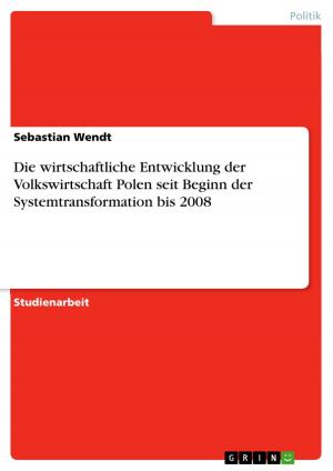 Cover of the book Die wirtschaftliche Entwicklung der Volkswirtschaft Polen seit Beginn der Systemtransformation bis 2008 by Andrea Adam
