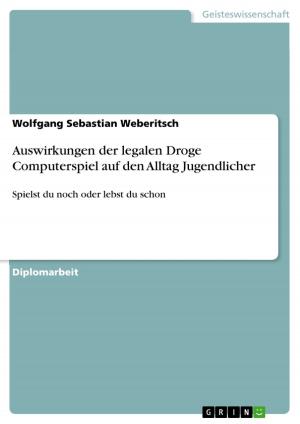 Cover of the book Auswirkungen der legalen Droge Computerspiel auf den Alltag Jugendlicher by Frank Bodenschatz
