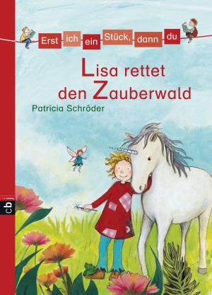 Cover of the book Erst ich ein Stück, dann du - Lisa rettet den Zauberwald by Ingo Siegner