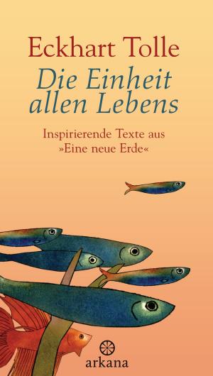 Cover of the book Die Einheit allen Lebens by Anita  Moorjani