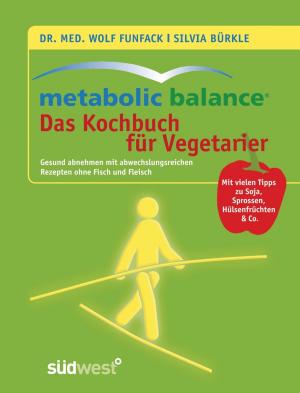 Cover of the book Metabolic Balance - Das Kochbuch für Vegetarier by Scott Jurek, Steve Friedman