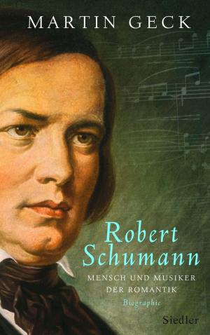 Cover of the book Robert Schumann by Martin Geck