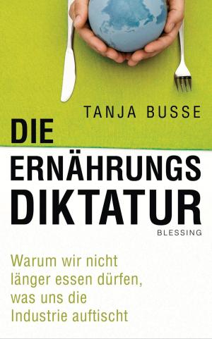 Cover of the book Die Ernährungsdiktatur by Wiebke Lorenz