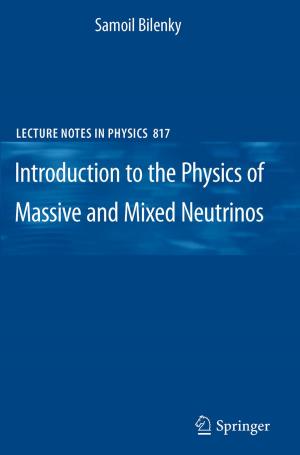 Cover of the book Introduction to the Physics of Massive and Mixed Neutrinos by J.-E. Akerlund, B. Brismar, C.J. Cahill, M.R. Christiaens, W. Coosemans, S. Debus, W. Dietz, Rainer Engemann, J.A. Gruwez, T. Havia, J. Lerut, L. Lim, B. Lünstedt, W. Mokros, M. Philippe, G. Schindler, W. Schmitz, Arnulf Thiede, J. Verbruggen, L. Verougstraete, S. Vogel, I. de Wever
