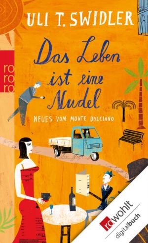 Cover of the book Das Leben ist eine Nudel by Michael Hjorth, Hans Rosenfeldt