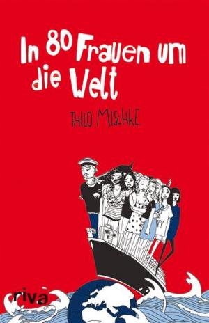 Cover of the book In 80 Frauen um die Welt by Alexandra Reinwarth