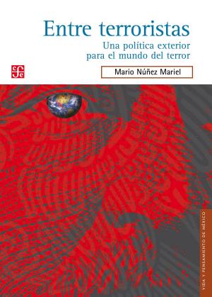 Cover of the book Entre terroristas by Ricardo Chávez Castañeda