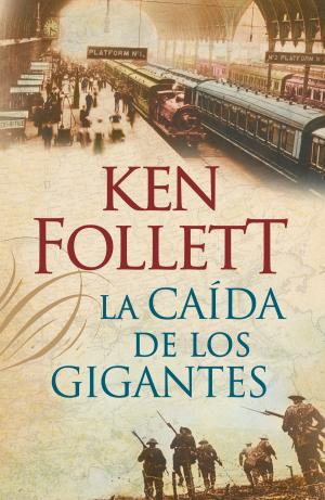 Cover of the book La caída de los gigantes (The Century 1) by Hillary Roberts