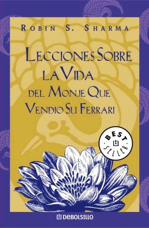 Cover of the book Lecciones sobre la vida del monje que vendió su Ferrari by Manuel Vicent