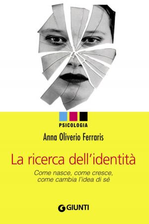 Cover of the book La ricerca dell'identità by Albertina Oliverio, Anna Oliverio Ferraris