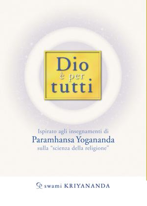 Cover of the book Dio è per tutti by Swami Kriyananda, Paramhansa Yogananda