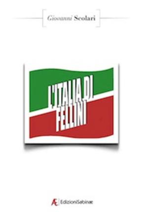 Cover of the book L'Italia di Fellini by John Perry Barlow, Robert Greenfield