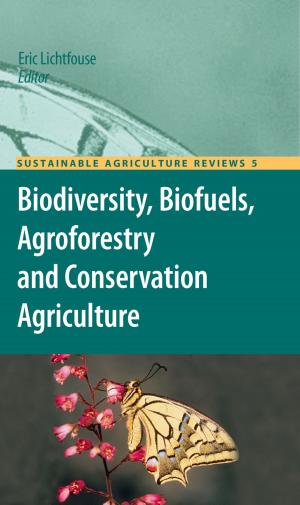 Cover of the book Biodiversity, Biofuels, Agroforestry and Conservation Agriculture by 