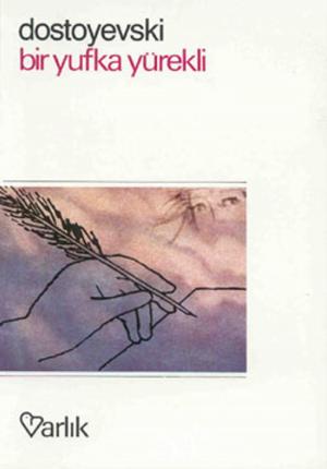 Cover of the book Bir Yufka Yürekli by Franz Kafka