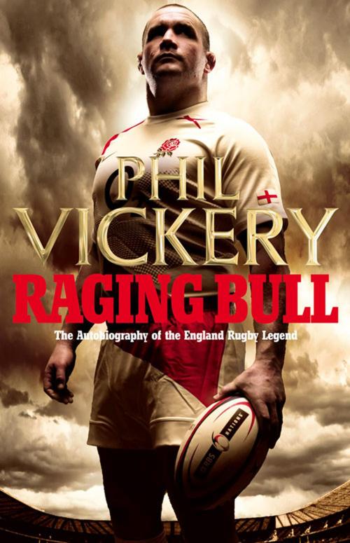 Cover of the book Raging Bull: My Autobiography by Phil Vickery, HarperCollins Publishers