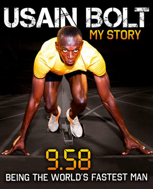 Cover of the book Usain Bolt: 9.58 by Usain Bolt, HarperCollins Publishers
